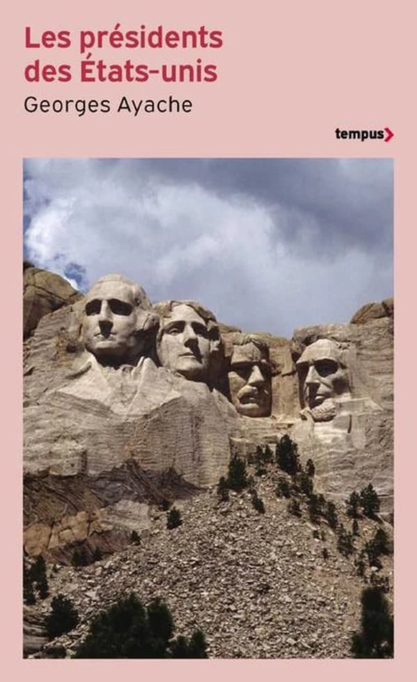 Les présidents des États-Unis : histoire et portraits (Éd. revue et augmentée) Georges Ayache