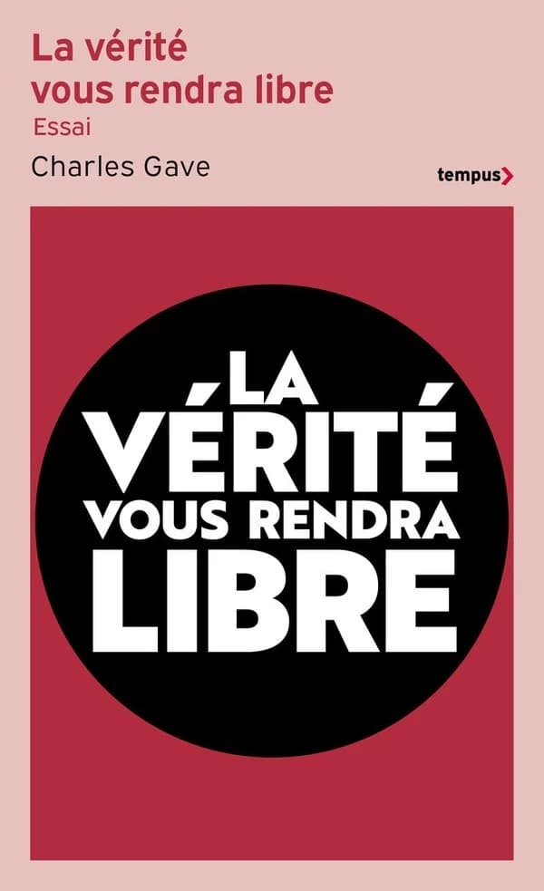 La vérité vous rendra libre : l'histoire des quarante dernières années revue et corrigée par Charles Gave