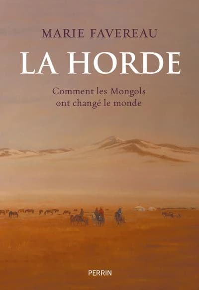La Horde : Comment les Mongols ont changé le monde
