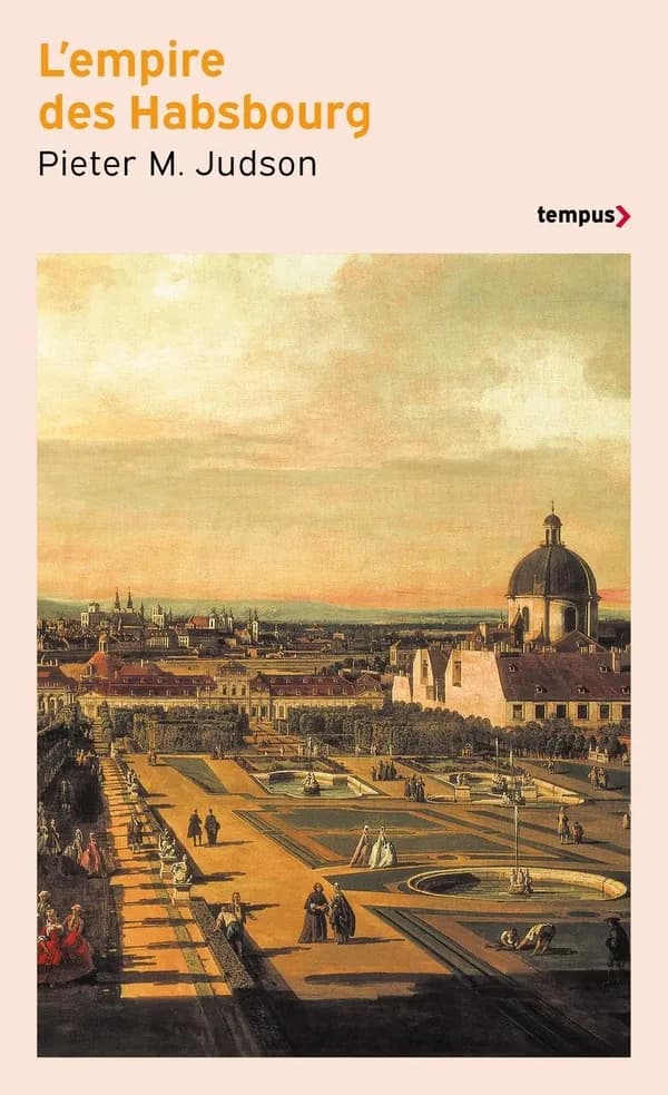 L'empire des Habsbourg : Une histoire inédite