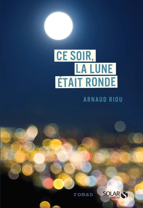 Ce soir, la lune était ronde : roman