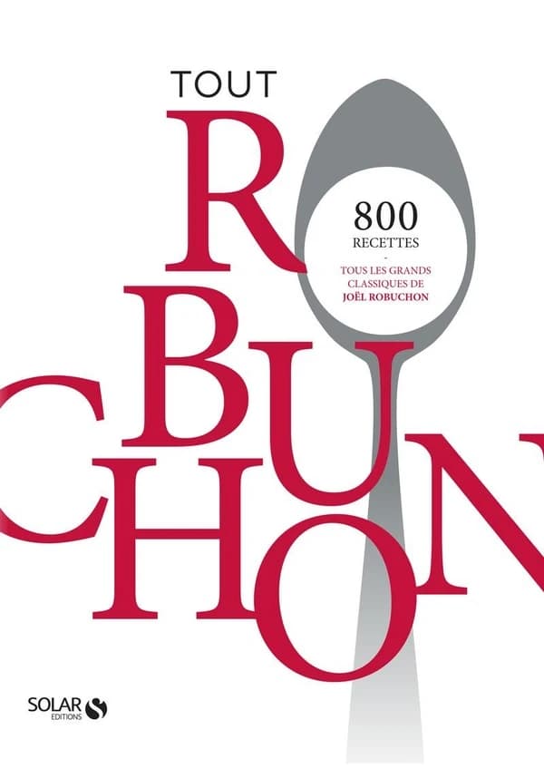 Tout Robuchon (Nouvelle éd.)