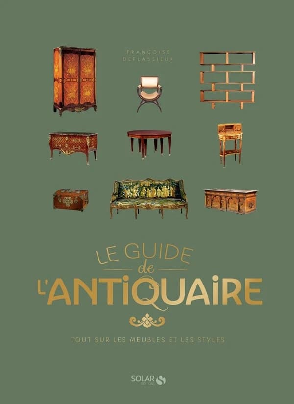Guide de l'antiquaire : tout sur les meubles et les styles