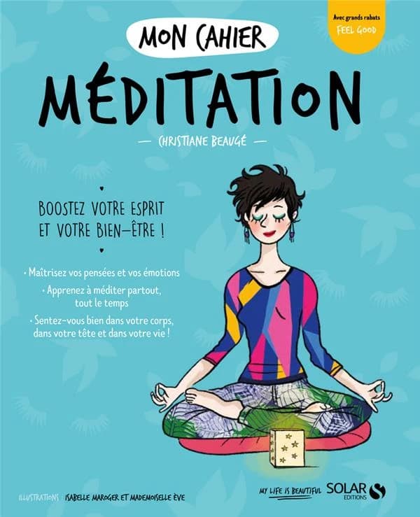 Méditation ([Nouvelle éd.]) Christiane Beaugé ; illustrations, Isabelle Maroger [et] Mademoiselle Ève