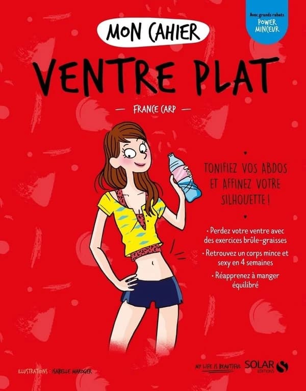 Ventre plat : tonifiez vos abdos et affinez votre silhouette ! ([Nouvelle éd.]) France Carp ; illustrations, Isabelle Maroger