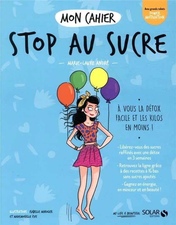 Stop au sucre ! ([Nouvelle éd.]) Marie-Laure André ; illustrations... Isabelle Maroger... Mademoiselle Ève