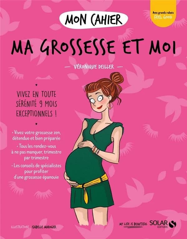 Ma grossesse et moi ([Nouvelle éd.]) Véronique Deiller ; illustrations, Isabelle Maroger