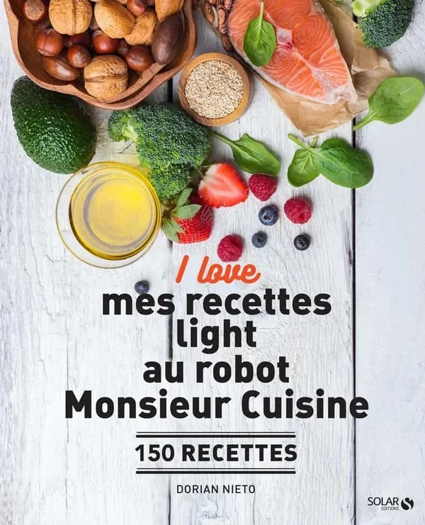 I love mes recettes light au robot Monsieur cuisine : 150 recettes