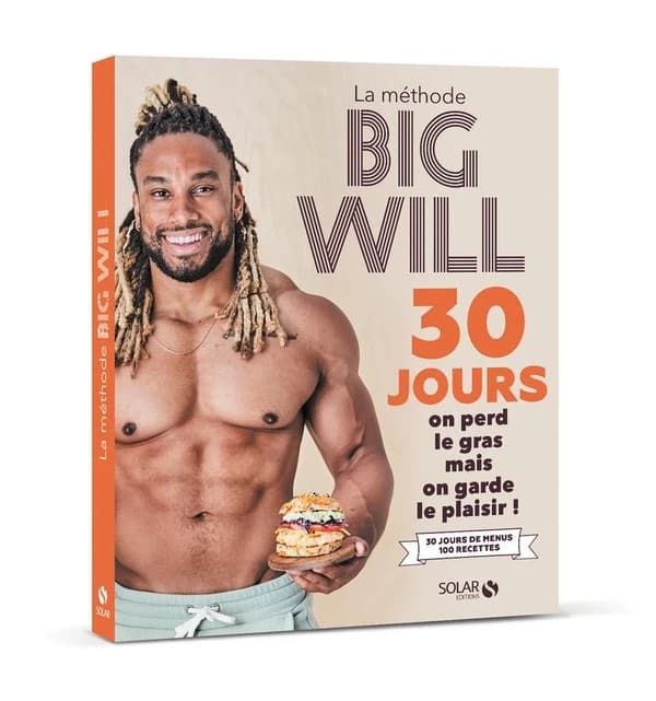La méthode Big Will en 30 jours : on perd le gras mais on garde le plaisir !