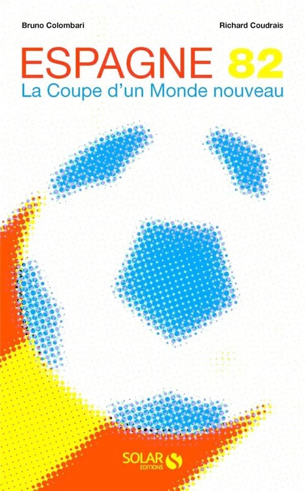 Espagne 1982 : la coupe d'un monde nouveau