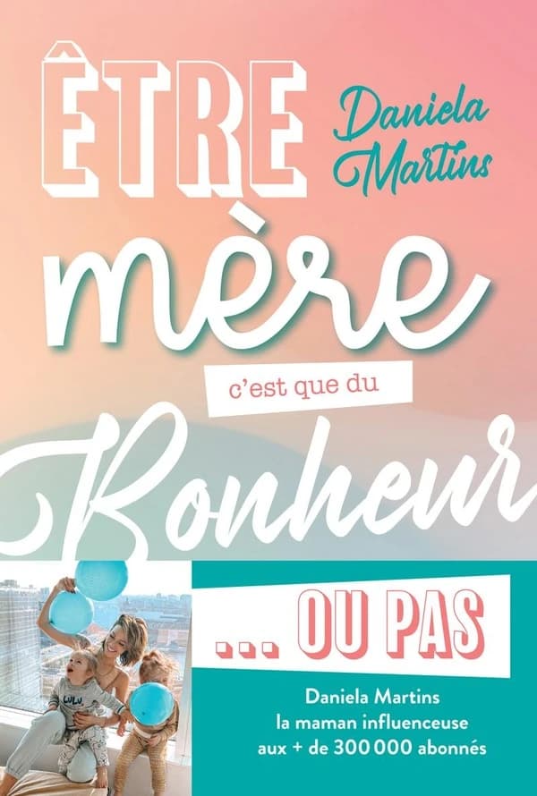 Être mère, c'est que du bonheur, ou pas !