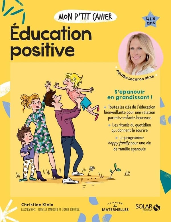 Éducation positive ([Nouvelle éd.]) Christine Klein ; illustrations, Sophie Ruffieux... Isabelle Maroger...