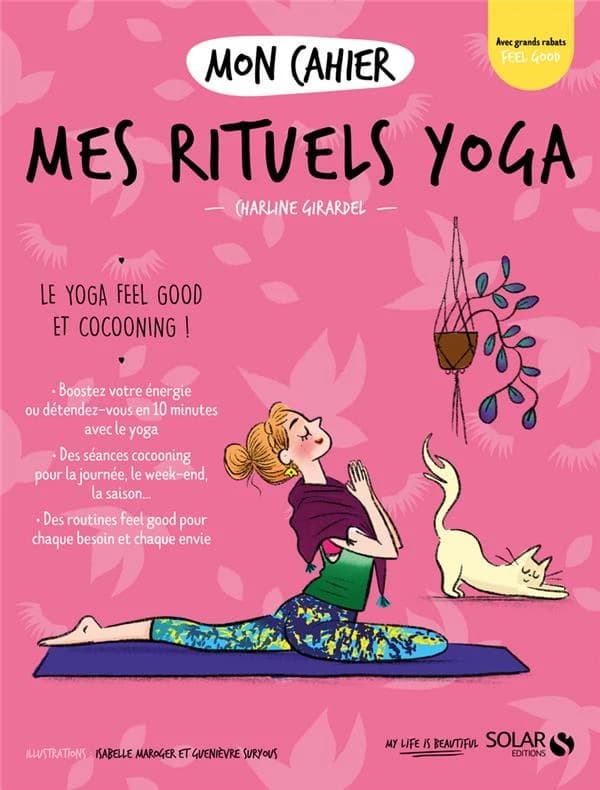 Mes rituels yoga ([Nouvelle éd.]) Charline Girardel ; illustrations... Isabelle Maroger... Guenièvre Suryous