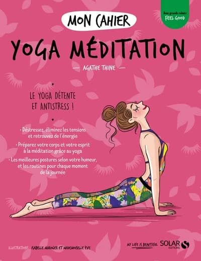 Yoga-méditation ([Nouvelle éd.]) Agathe Thine ; illustrations... Mademoiselle Ève