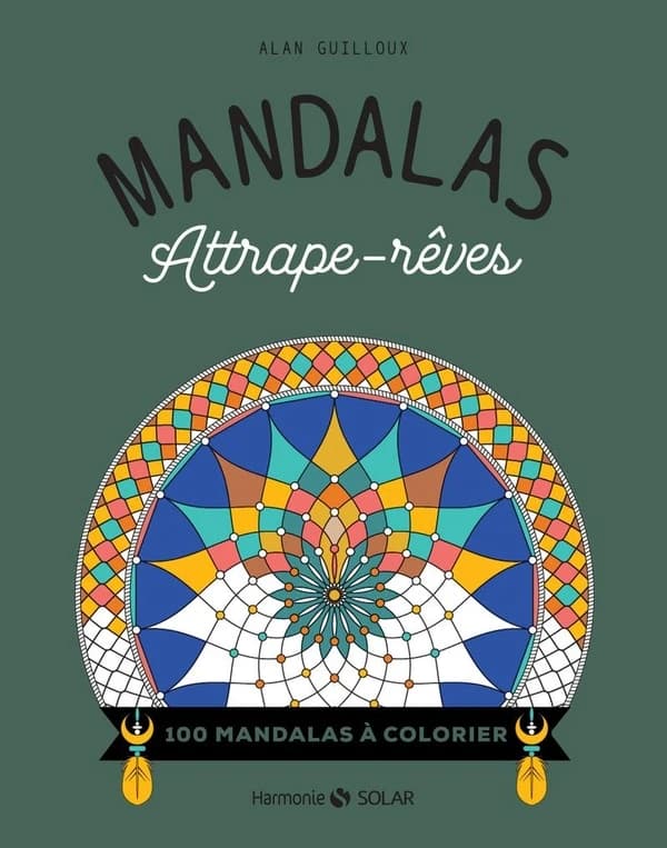 Mandalas : attrape-rêves : 100 mandalas à colorier : [Album à colorier]
