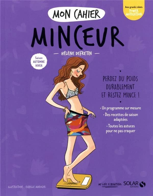 Mon cahier minceur : automne, hiver ([Nouvelle éd.]) Hélène Defretin ; illustrations, Isabelle Maroger