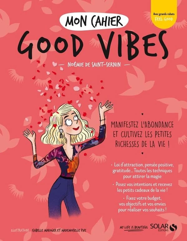 Good vibes ([Nouvelle éd.]) Noémie de Saint-Sernin ; illustrations... Mademoiselle Ève... Isabelle Maroger