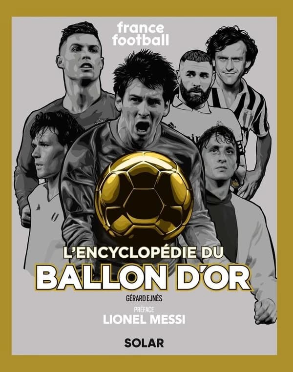 L'encyclopédie du Ballon d'or (Nouvelle éd. enrichie) "France football" ; textes et statistiques, Gérard Ejnès ; illustrations, Greg