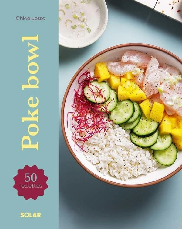 Poke bowl : 50 recettes