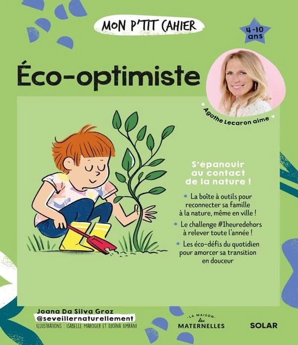 Mon p'tit cahier : éco-optimiste : s'épanouir au contact de la nature !