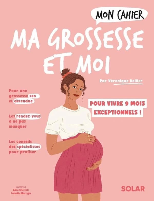 Ma grossesse et moi : vivez en toute sérénité 9 mois exceptionnel !