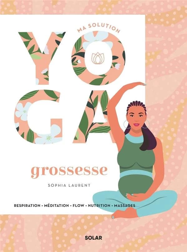 Grossesse : respiration, méditation, flow, nutrition, massages