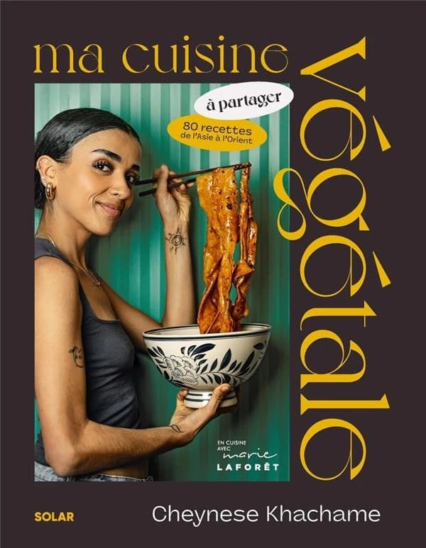 Ma cuisine végétale : à partager : 80 recettes de l'Asie à l'Orient