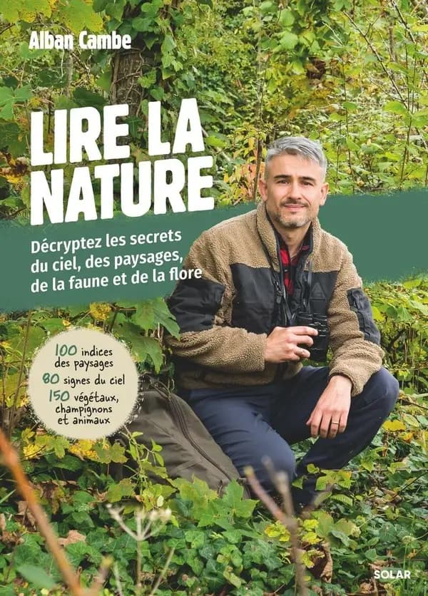Lire la nature : décrypter les secrets du ciel, des paysage de la faune et de la flore