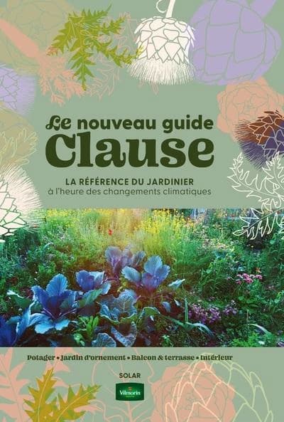 LeNouveau guide Clause : la régérence du jardinier à l'heure des changements climatique (39eme édition)
