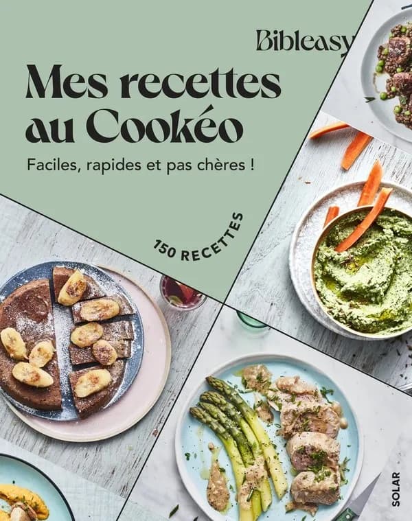 Mes recettes au cookeo : faciles, rapides et pas chères - 150 recettes