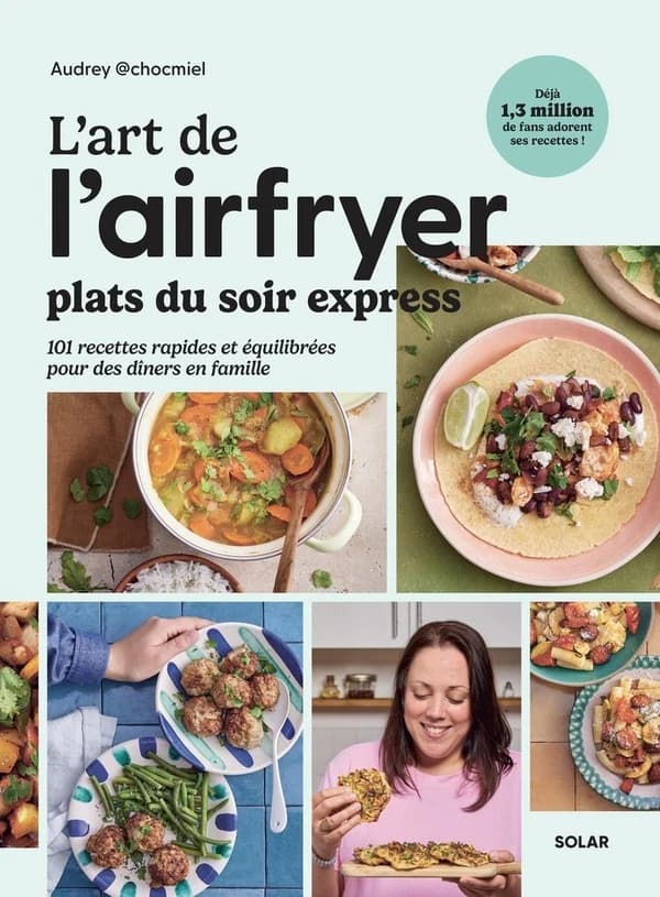 L'Art de l'airfryer : plats du soir express