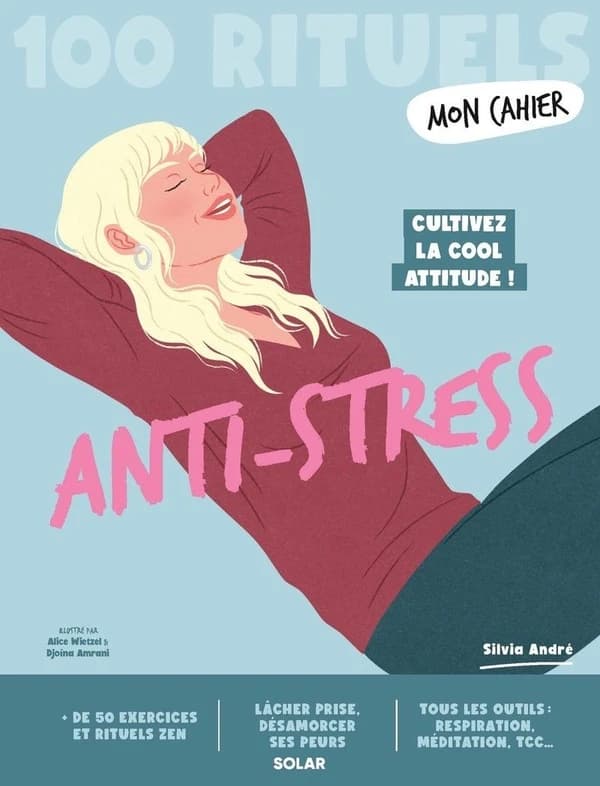 Mon Cahier 100 rituels... : Anti-stress