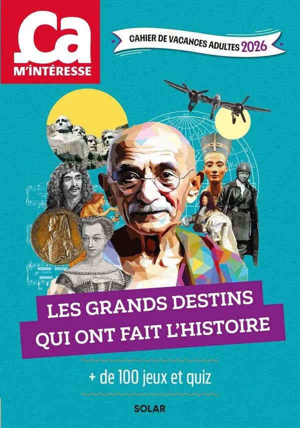 Les grands destins qui ont fait l'histoire : cahier de vacances adultes 2026 - + de 100 jeux et quiz