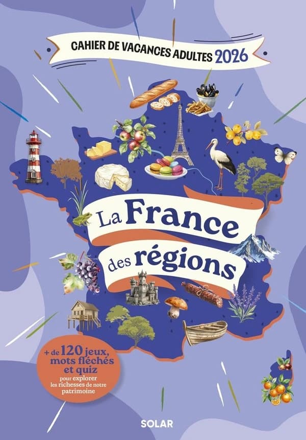 La France des régions : + de 120 jeux, mots fléchés et quiz pour explorer les richesses de notre patrimoine
