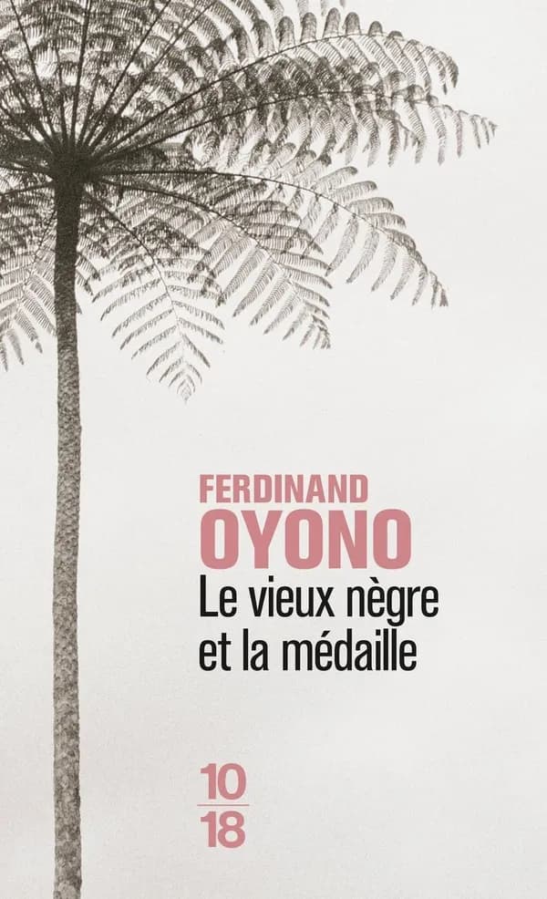 Le vieux nègre et la médaille : Ferdinand Oyono