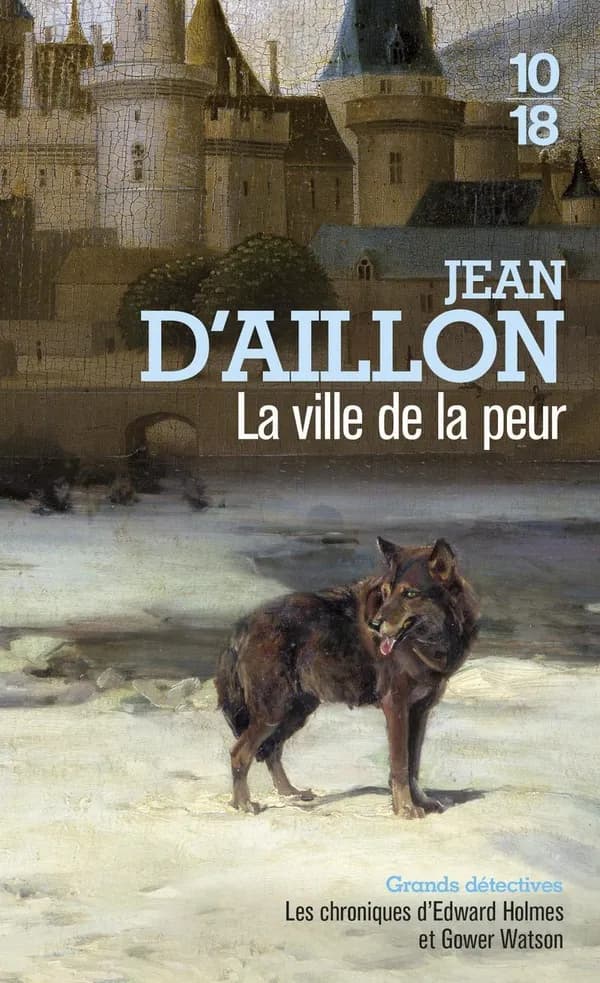 La ville de la peur : les chroniques d'Edward Holmes sous la régence du duc de Bedford et durant la cruelle et sanglante guerre entre les Armagnacs et les Bourguignons