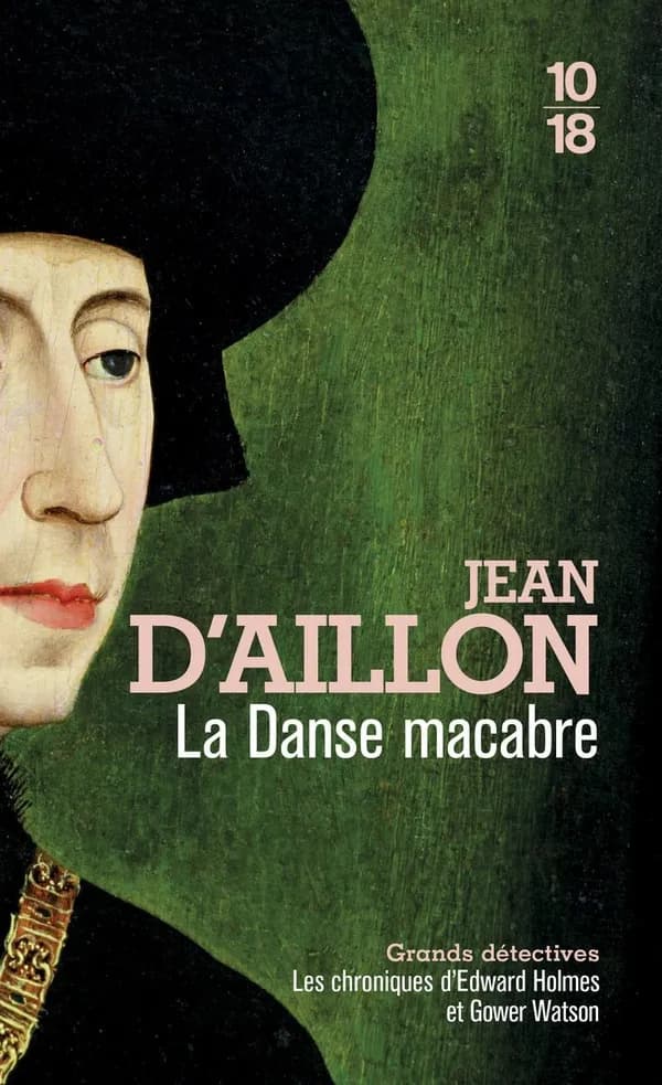 La danse macabre : les chroniques d'Edward Holmes sous la régence du duc de Bedford et durant la cruelle et sanglante guerre entre les Armagnacs et les Bourguignons