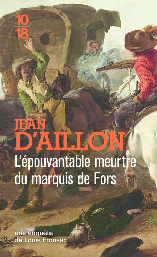 L'épouvantable meurtre du marquis de Fors ; suivi de La vengeance de Petit-Jacques