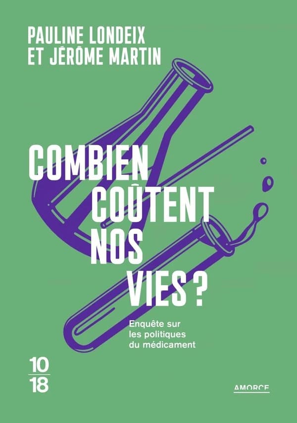 Combien coûtent nos vies ? : enquête sur les politiques du médicament