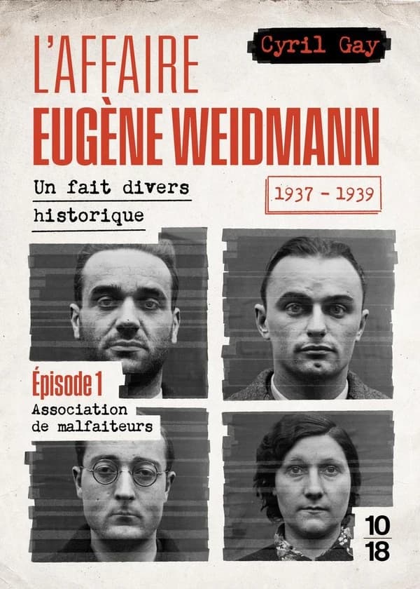 L'affaire Eugène Weidmann : 1937-1939 : un fait divers historique. Épisode 1, Association de malfaiteurs