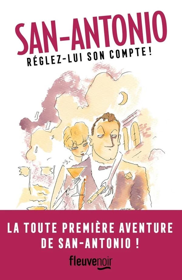 Réglez-lui son compte ! ; suivies de la nouvelle Bien chaud, bien parisien : kill him : première série des révélations de San-Antonio