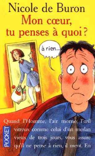 Mon coeur, tu penses à quoi ? à rien