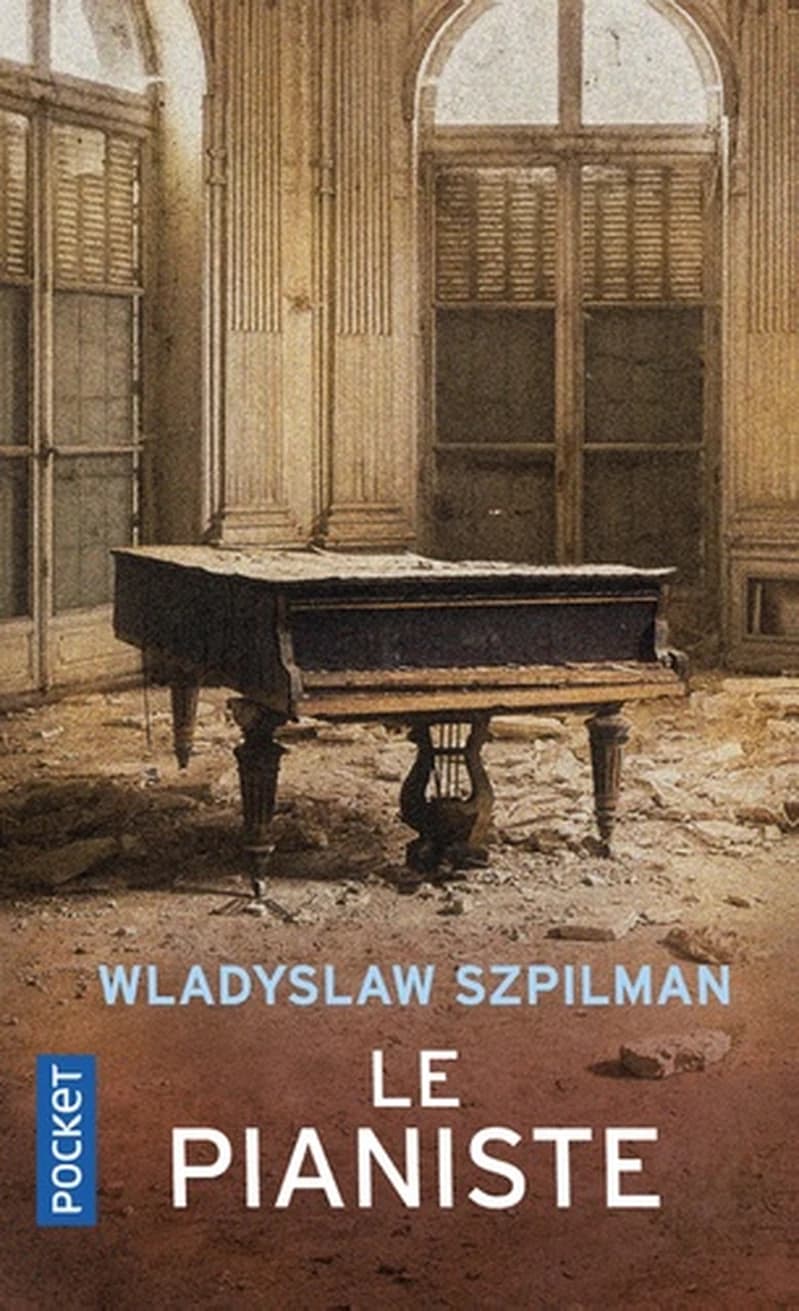 Le pianiste : l'extraordinaire destin d'un musicien juif dans le ghetto de Varsovie, 1939-1945