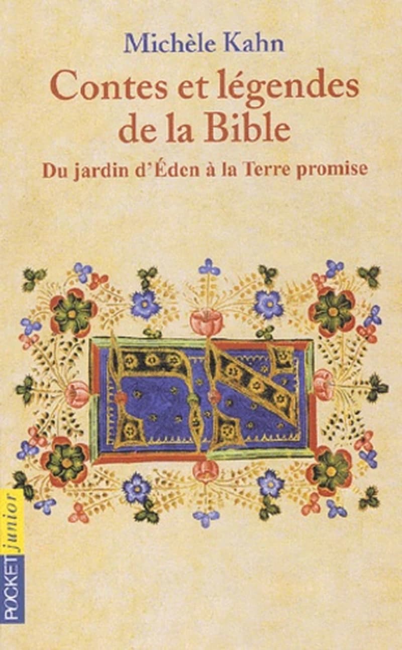 Contes et légendes de la Bible. 01, Du jardin d'Eden à la Terre promise