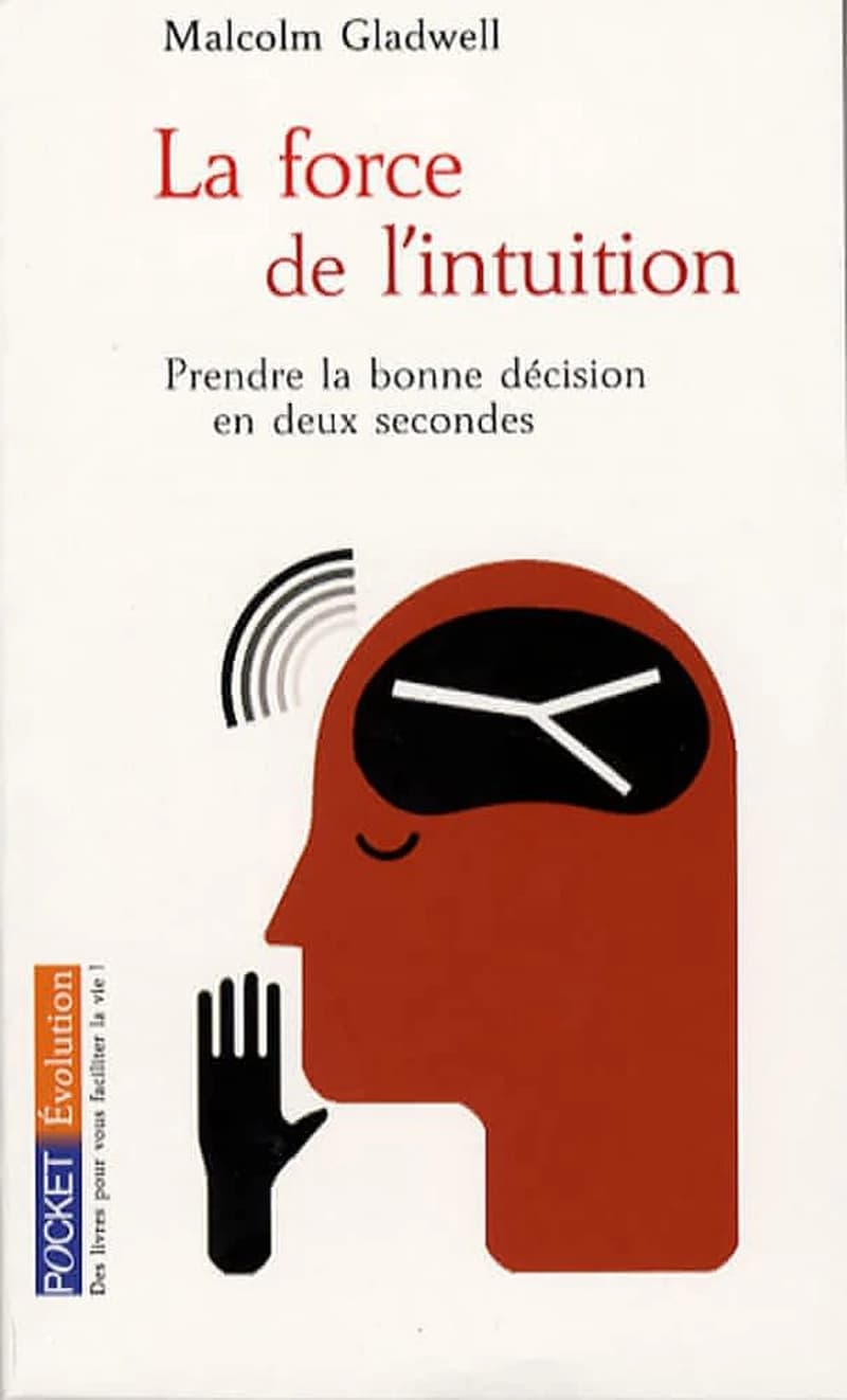 La force de l'intuition : prendre la bonne décision en deux secondes