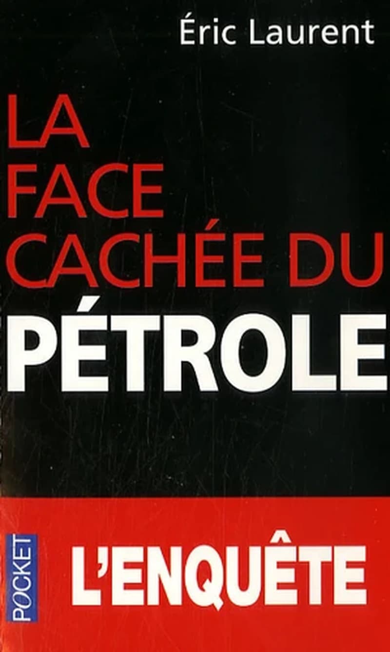 La face cachée du pétrole ([Nouvelle éd.]) Éric Laurent