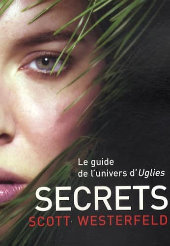 Secrets : le guide de l'univers d'"Uglies"