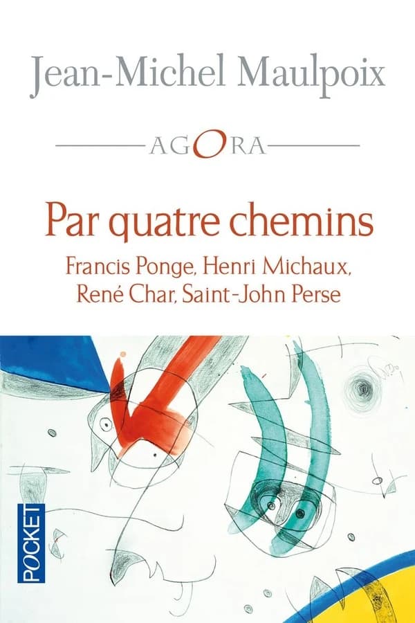 Par quatre chemins : poésie : Francis Ponge, Henri Michaux, René Char, Saint-John Perse