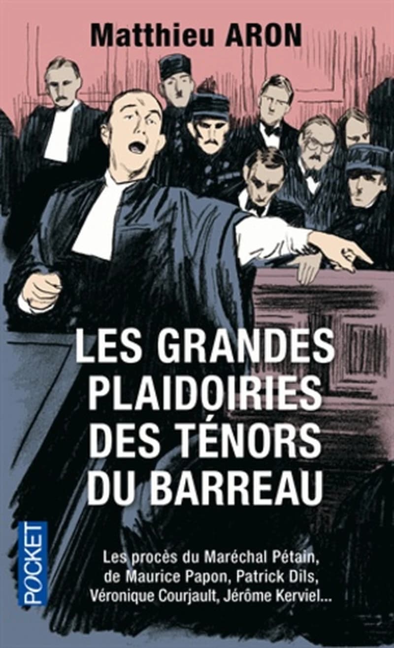 Les grandes plaidoiries des ténors du barreau : quand les mots peuvent tout changer