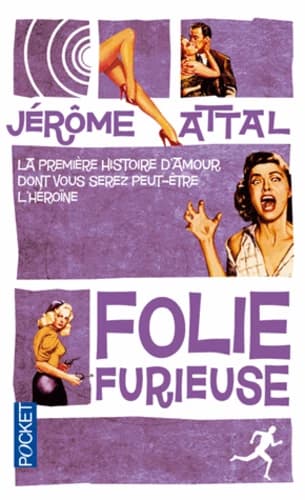 Folie furieuse : la première histoire d'amour dont vous serez (peut-être) l'héroïne